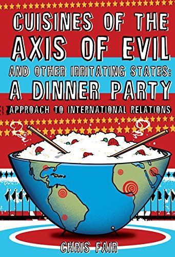 Cuisines of the Axis of Evil and Other Irritating States