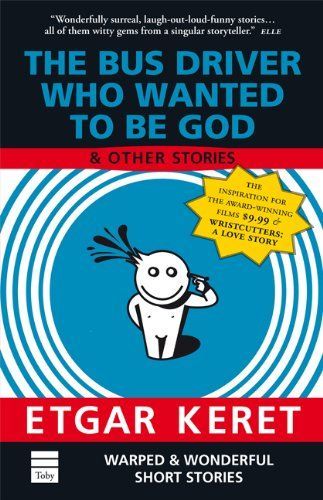 The Bus Driver who Wanted to be God & Other Stories