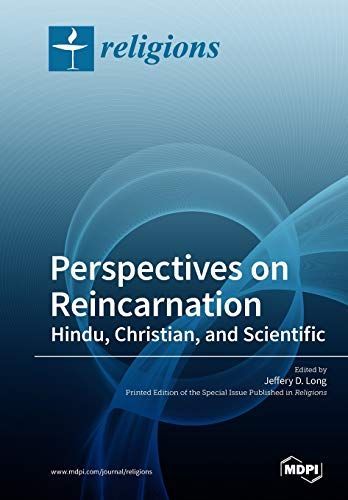 Perspectives on Reincarnation: Hindu, Christian, and Scientific