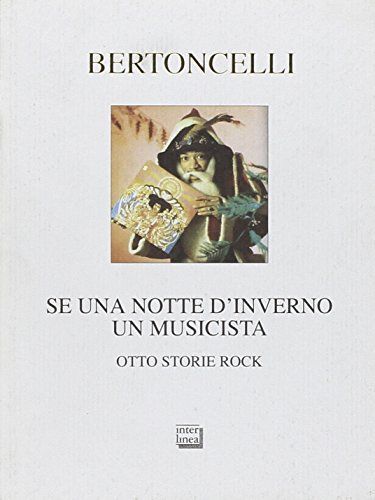 Se una notte d'inverno un musicista. Otto storie rock