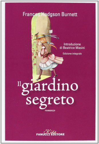 Il giardino segreto. Ediz. integrale. Con gadget