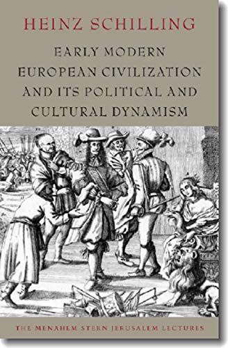 Early Modern European Civilization and Its Political and Cultural Dynamism