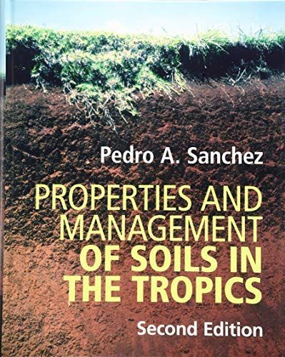 Properties and Management of Soils in the Tropics