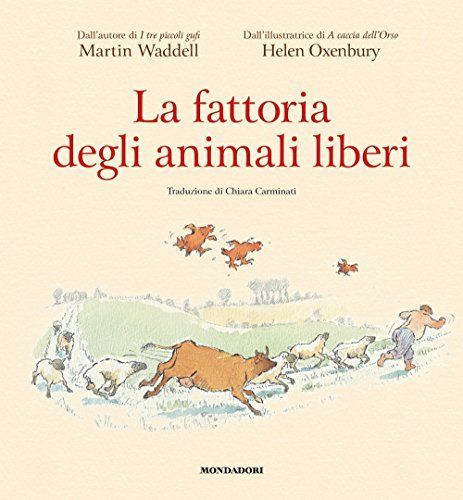 La fattoria degli animali liberi. Ediz. a colori