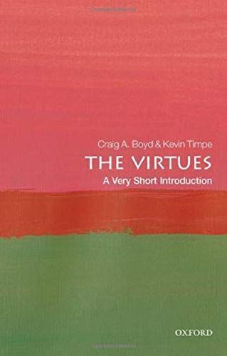 The Virtues: a Very Short Introduction