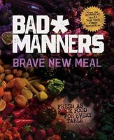 Brave New Meal: Fresh as F*ck Food for Every Table: A Vegan Cookbook