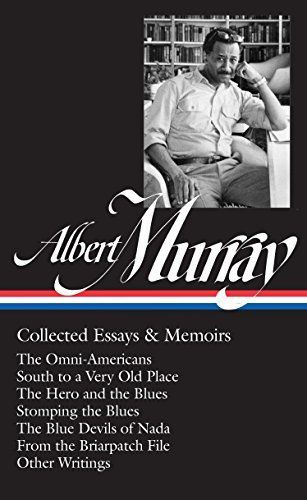 Albert Murray: Collected Essays & Memoirs