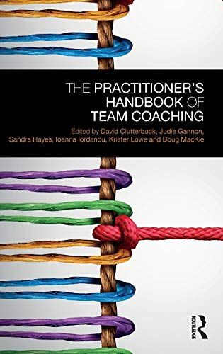 The Practitioner's Handbook of Team Coaching