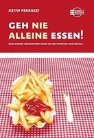 Geh nie alleine essen!