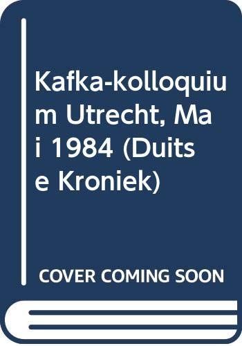 Kafka-Kolloquium, Utrecht, Mai 1984