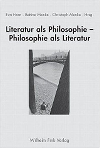 Literatur als Philosophie - Philosophie als Literatur