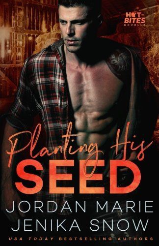 Planting His Seed (Hot-Bites Novella)