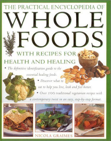 The Practical Encyclopedia of Whole Foods