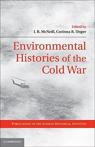 Environmental Histories of the Cold War