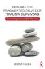Healing the Fragmented Selves of Trauma Survivors