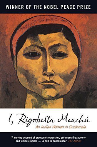 I, Rigoberta Menchu: An Indian Woman in Guatemala (Second Edition)
