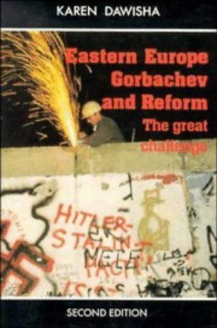 Eastern Europe, Gorbachev, and Reform:The Great Challenge