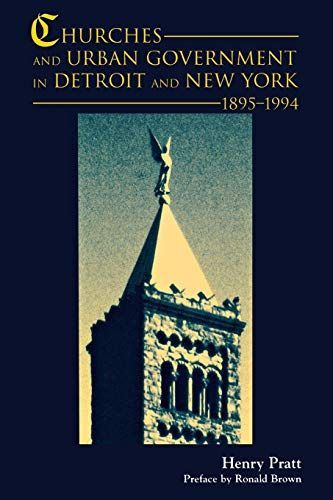 Churches and Urban Government in Detroit and New York, 1895-1994