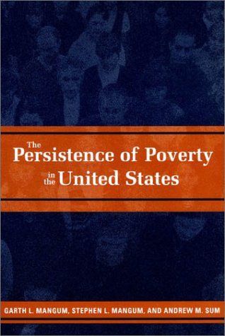 The Persistence of Poverty in the United States