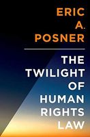 The Twilight of Human Rights Law