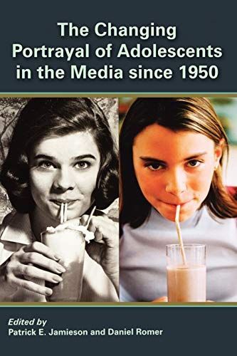 The Changing Portrayal of Adolescents in the Media Since 1950