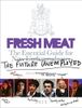 Fresh Meat