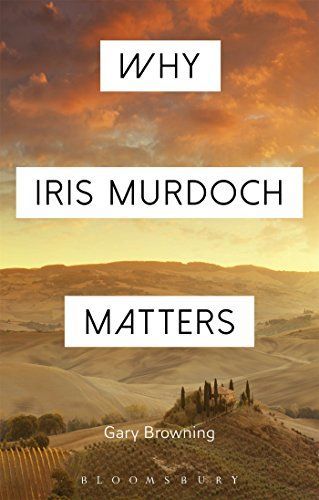 Why Iris Murdoch Matters