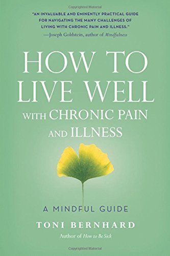 How to Live Well with Chronic Pain and Illness