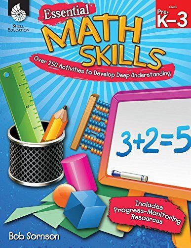 Essential Math Skills: Over 250 Activities to Develop Deep Learning
