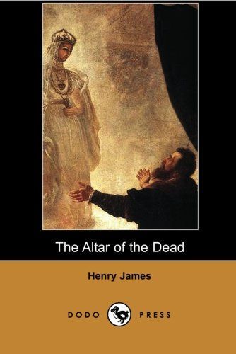The Altar of the Dead (Dodo Press)