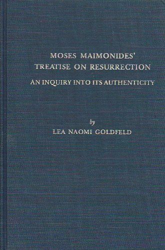 Moses Maimonides' Treatise on Resurrection
