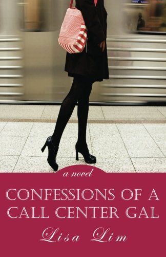 Confessions of a Call Center Gal: a Novel