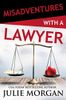 Misadventures with a Lawyer