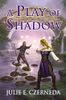 A Play of Shadow