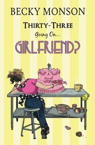 Thirty-Three Going on Girlfriend