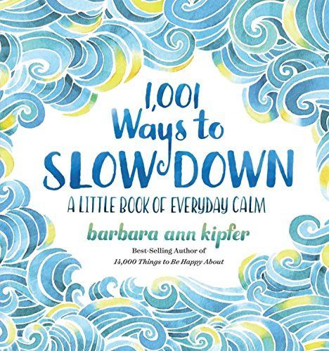 1,001 Ways to Slow Down