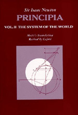 Sir Isaac Newton's Mathematical Principles of Natural Philosophy and His System of the World