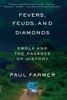 Fevers, Feuds, and Diamonds