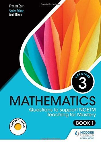 KS3 Mathematics: Questions to Support NCETM Teaching for Mastery