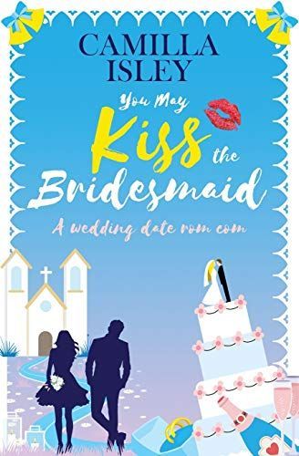You May Kiss the Bridesmaid