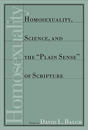 Homosexuality, Science, and the "plain Sense" of Scripture