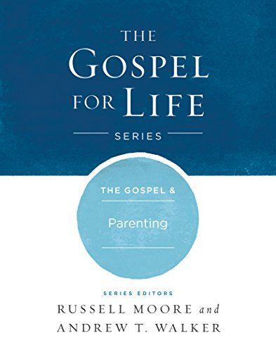 The Gospel & Parenting
