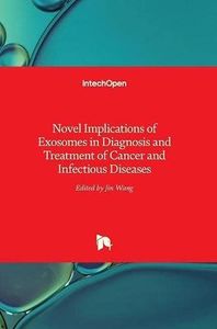 Novel Implications of Exosomes in Diagnosis and Treatment of Cancer and Infectious Diseases