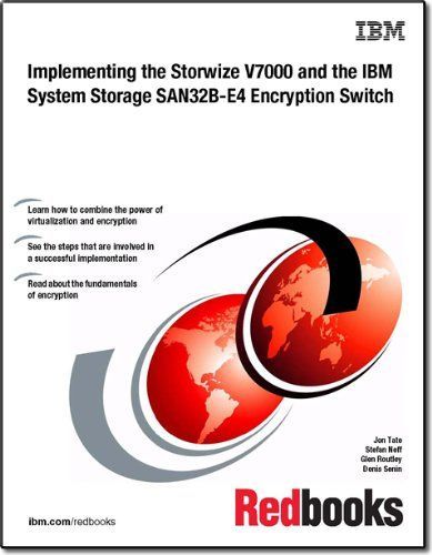 Implementing the Storwize V7000 and the IBM System Storage SAN32B-E4 Encryption Switch