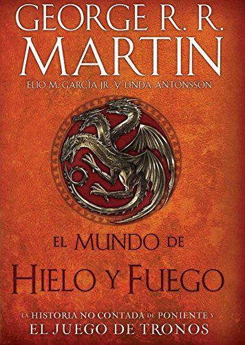 El mundo de hielo y fuego/ The World of Ice & Fire