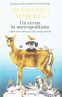 Un cervo in metropolitana e altre storie della mia vita con gli animali
