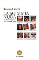La scimmia nuda. Studio zoologico sull'animale uomo
