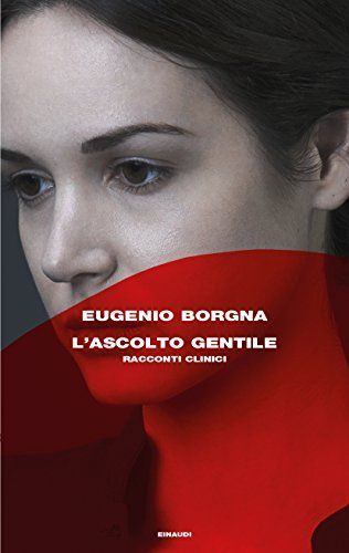 L'ascolto gentile. Racconti clinici