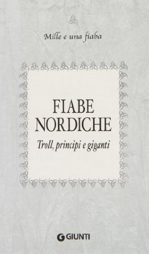 Fiabe nordiche. Troll, principi e giganti