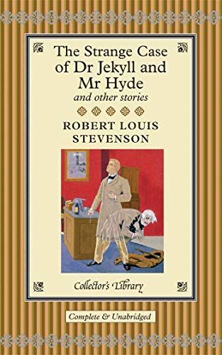 The Strange Case of Dr Jekyll and Mr Hyde and Other Stories